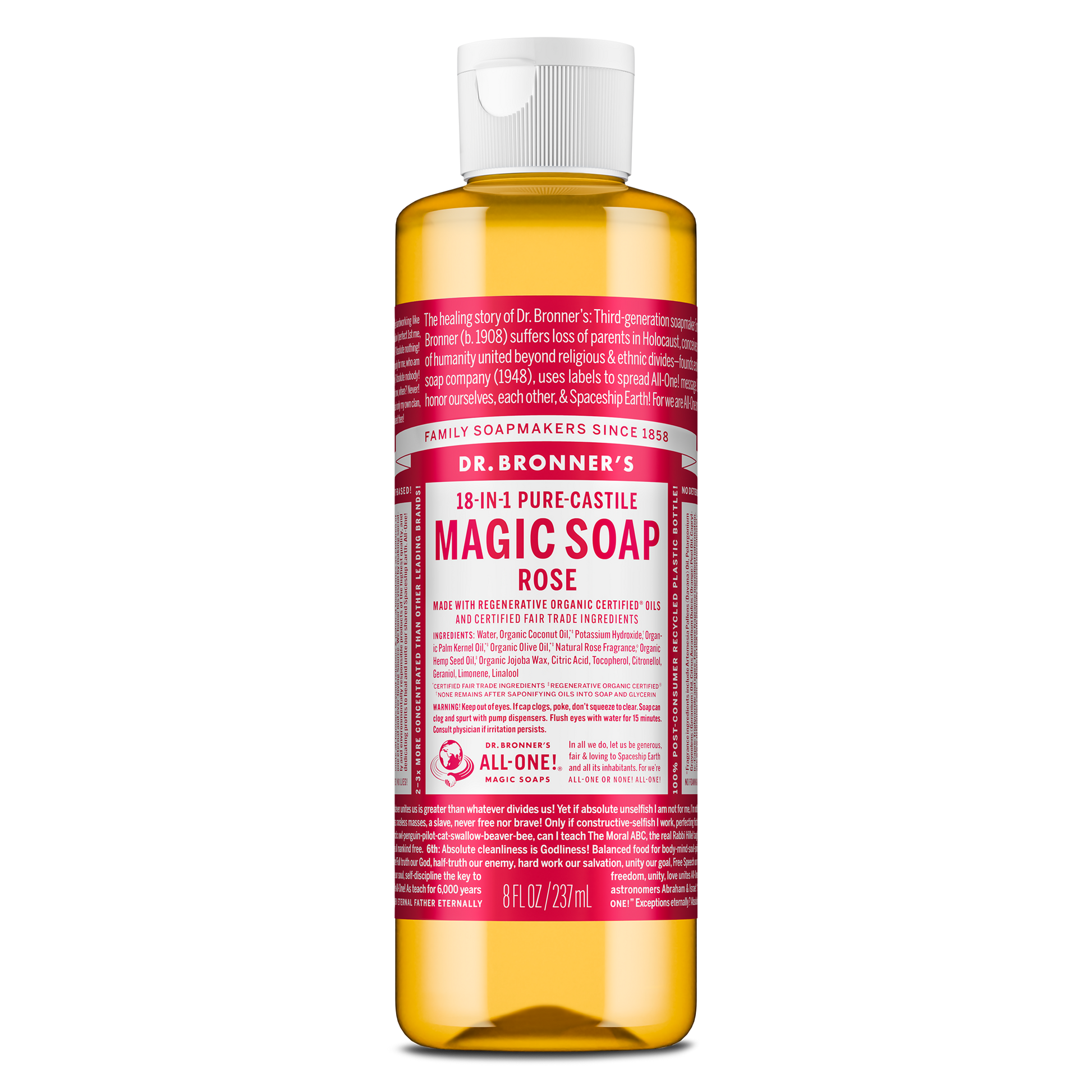 A bottle of Dr. Bronners 18 in 1 Pure Castile Magic Soap Rose variant, featuring a detailed label with text highlighting its regenerative organic certified oils and fair trade ingredients. 8 FL OZ [8 oz]
